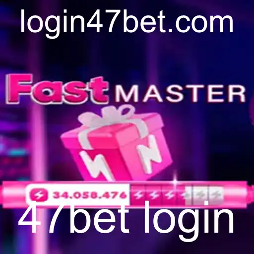 FastMaster: Um Guia Completo do Jogo e do Processos de Login 47bet